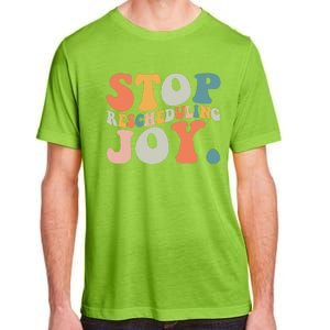 Stop Rescheduling Joy Adult ChromaSoft Performance T-Shirt