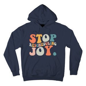 Stop Rescheduling Joy Hoodie