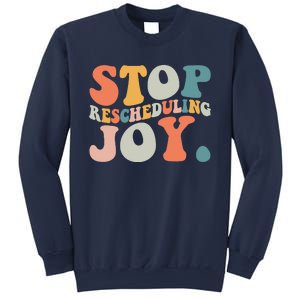 Stop Rescheduling Joy Sweatshirt