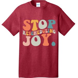 Stop Rescheduling Joy T-Shirt