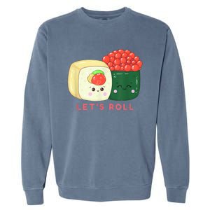 Sushi Roll Lets Roll Funny Japanese Design Garment-Dyed Sweatshirt