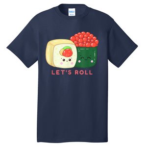 Sushi Roll Lets Roll Funny Japanese Design Tall T-Shirt