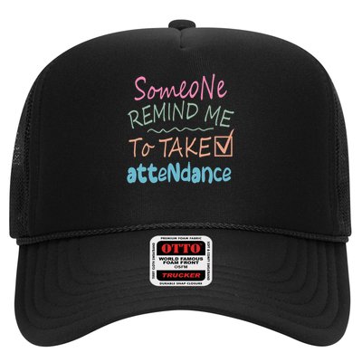 Someone Remind Me to Take Attendance Funny Letter School Trucker Hat