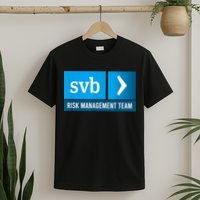 SVB Risk Management Team Svb Risk Management Department T-Shirt