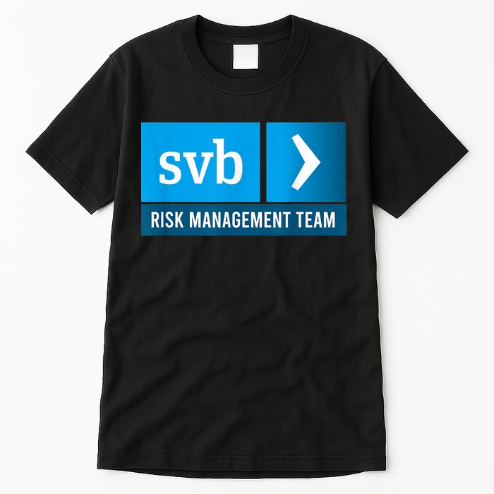 SVB Risk Management Team Svb Risk Management Department Tall T-Shirt