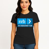 SVB Risk Management Team Svb Risk Management Department Womens T-Shirt