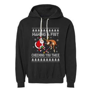 Santa Reindeer Making A Fist Checking You Twice Hockey Xmas Gift Garment-Dyed Fleece Hoodie