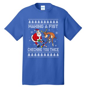 Santa Reindeer Making A Fist Checking You Twice Hockey Xmas Gift Tall T-Shirt