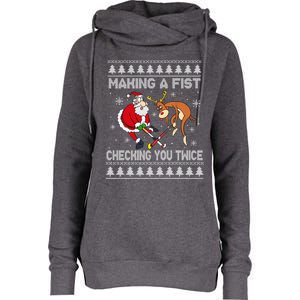 Santa Reindeer Making A Fist Checking You Twice Hockey Xmas Gift Womens Funnel Neck Pullover Hood