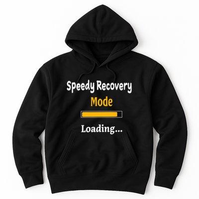 Speedy Recovery Mode Loading Get Well Soon Feel Better Hoodie