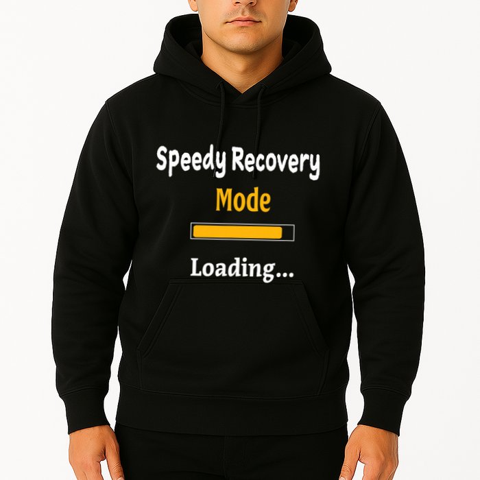 Speedy Recovery Mode Loading Get Well Soon Feel Better Hoodie