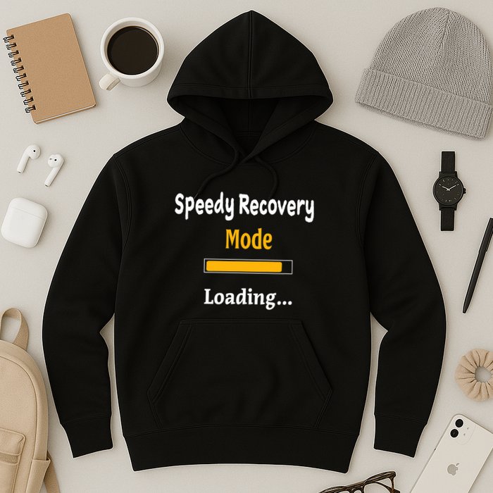 Speedy Recovery Mode Loading Get Well Soon Feel Better Hoodie
