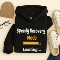 Speedy Recovery Mode Loading Get Well Soon Feel Better Hoodie