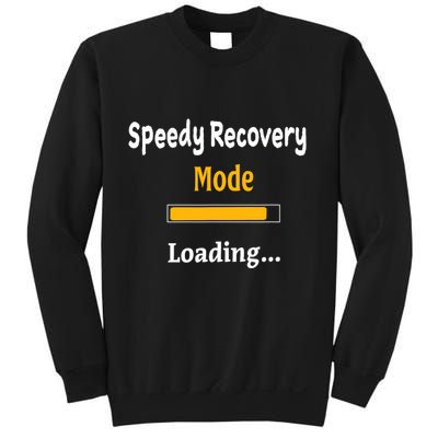 Speedy Recovery Mode Loading Get Well Soon Feel Better Sweatshirt