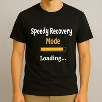 Speedy Recovery Mode Loading Get Well Soon Feel Better T-Shirt