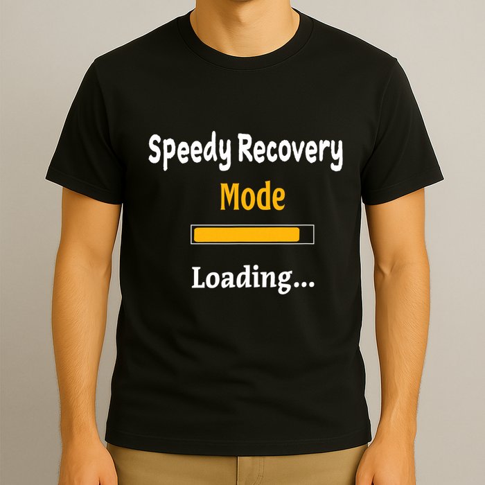 Speedy Recovery Mode Loading Get Well Soon Feel Better T-Shirt