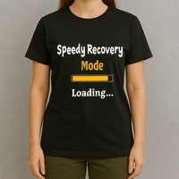 Speedy Recovery Mode Loading Get Well Soon Feel Better T-Shirt