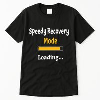 Speedy Recovery Mode Loading Get Well Soon Feel Better Tall T-Shirt