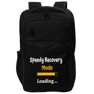 Speedy Recovery Mode Loading Get Well Soon Feel Better Impact Tech Backpack