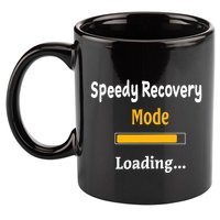 Speedy Recovery Mode Loading Get Well Soon Feel Better 11oz C Handle Ceramic Mug