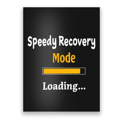 Speedy Recovery Mode Loading Get Well Soon Feel Better Poster