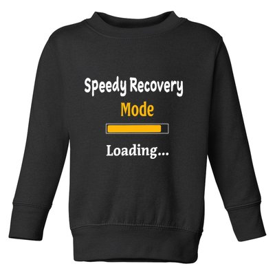 Speedy Recovery Mode Loading Get Well Soon Feel Better Toddler Sweatshirt