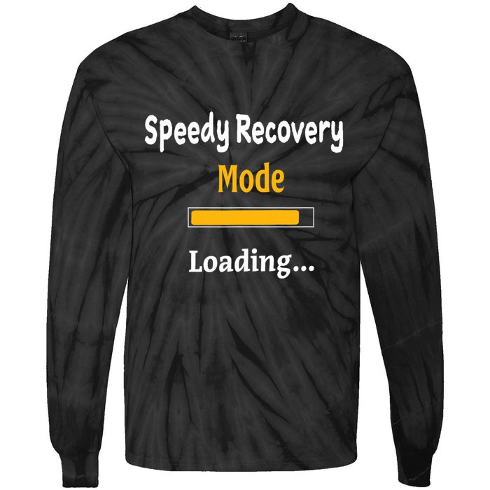 Speedy Recovery Mode Loading Get Well Soon Feel Better Tie-Dye Long Sleeve Shirt