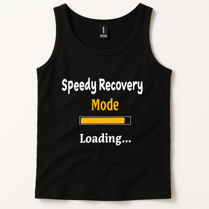 Speedy Recovery Mode Loading Get Well Soon Feel Better Tank Top