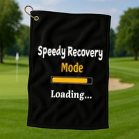 Speedy Recovery Mode Loading Get Well Soon Feel Better Golf Towel