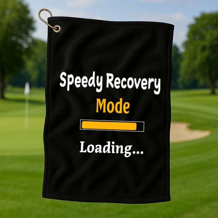 Speedy Recovery Mode Loading Get Well Soon Feel Better Golf Towel