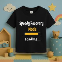 Speedy Recovery Mode Loading Get Well Soon Feel Better Toddler T-Shirt