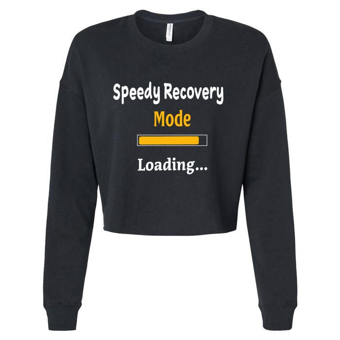 Speedy Recovery Mode Loading Get Well Soon Feel Better Cropped Pullover Crew
