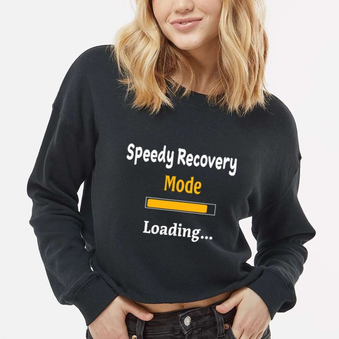 Speedy Recovery Mode Loading Get Well Soon Feel Better Cropped Pullover Crew
