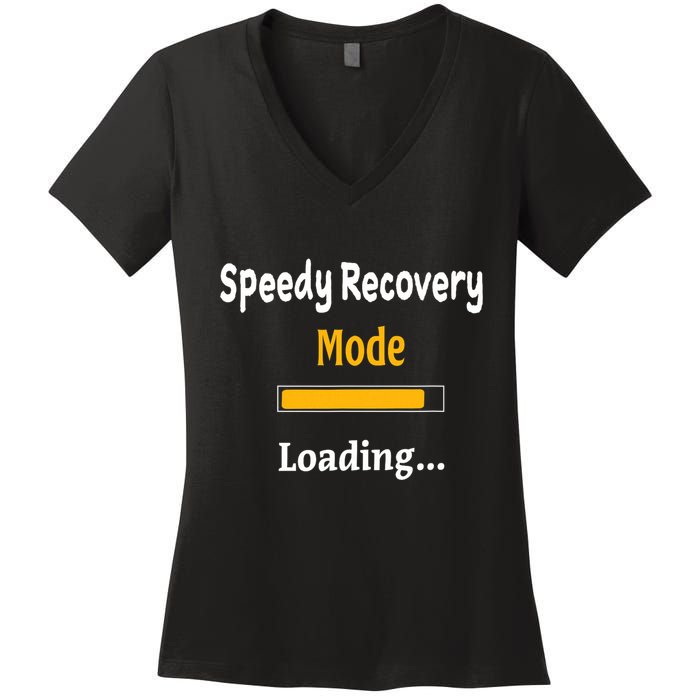 Speedy Recovery Mode Loading Get Well Soon Feel Better Women's V-Neck T-Shirt