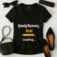 Speedy Recovery Mode Loading Get Well Soon Feel Better Women's V-Neck T-Shirt
