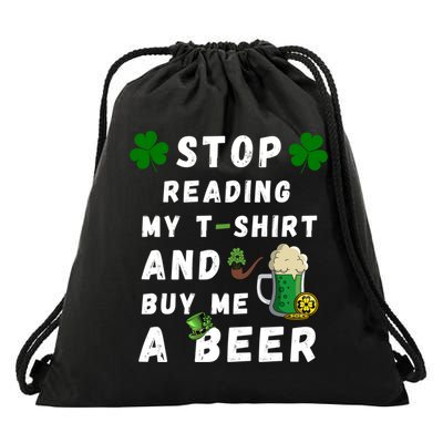 Stop Reading My Cute Gift St Patrick Gift For St Patrick's Day Gift Drawstring Bag