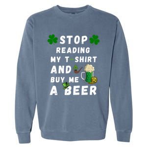 Stop Reading My Cute Gift St Patrick Gift For St Patrick's Day Gift Garment-Dyed Sweatshirt