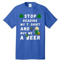 Stop Reading My Cute Gift St Patrick Gift For St Patrick's Day Gift Tall T-Shirt