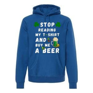 Stop Reading My Cute Gift St Patrick Gift For St Patrick's Day Gift Premium Hoodie