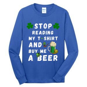 Stop Reading My Cute Gift St Patrick Gift For St Patrick's Day Gift Tall Long Sleeve T-Shirt