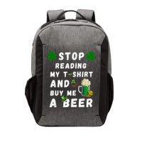 Stop Reading My Cute Gift St Patrick Gift For St Patrick's Day Gift Vector Backpack