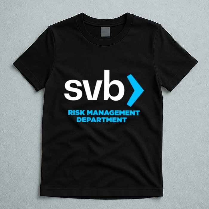SVB Risk Management Team Svb Risk Management Department T-Shirt