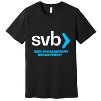 SVB Risk Management Team Svb Risk Management Department Premium T-Shirt
