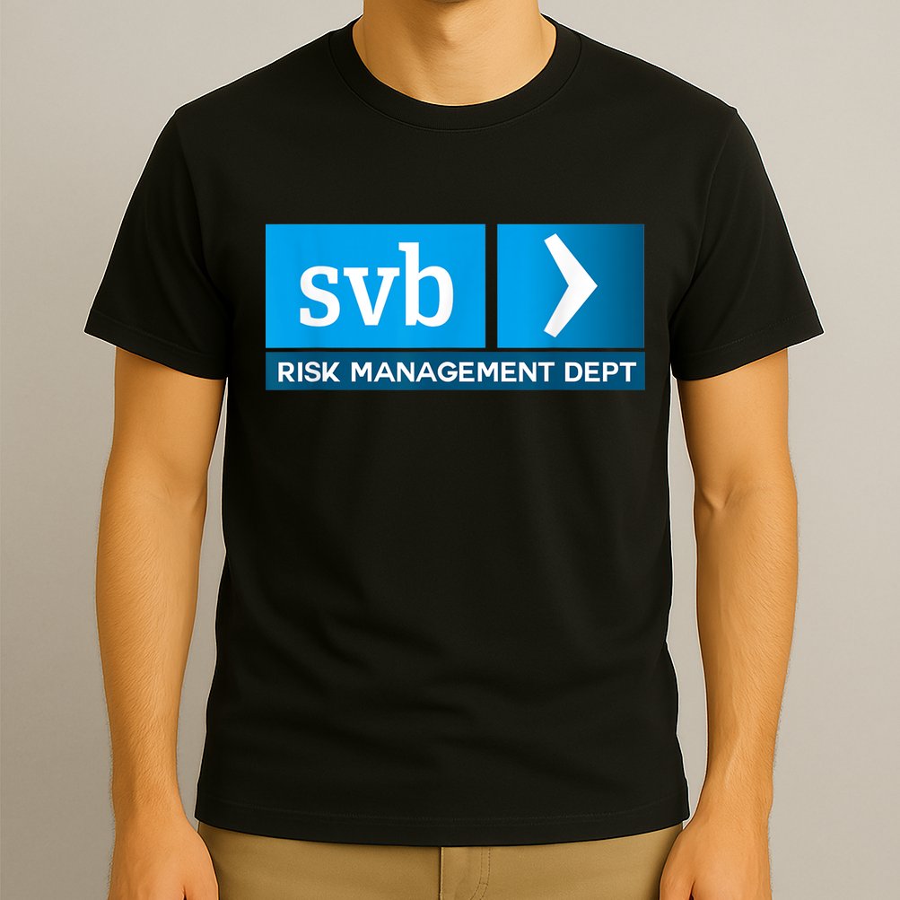 SVB Risk Management Team Svb Risk Management Department T-Shirt