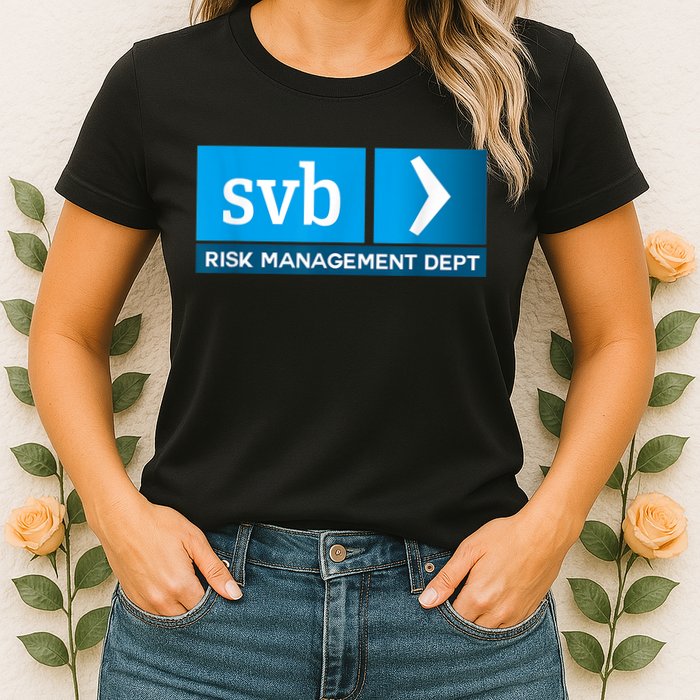 SVB Risk Management Team Svb Risk Management Department Womens T-Shirt