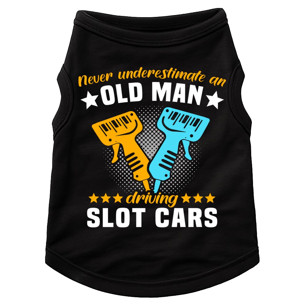 Slot Racing Never Understimate Old Driving Slot Car Gift Doggie Tank