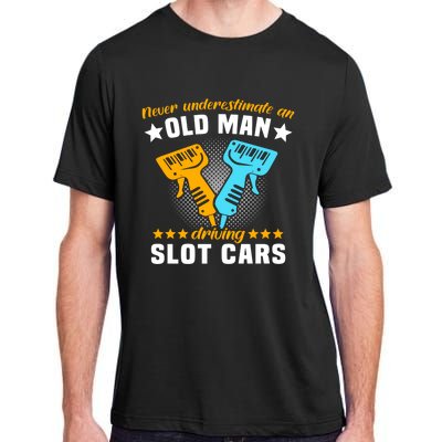 Slot Racing Never Understimate Old Driving Slot Car Gift Adult ChromaSoft Performance T-Shirt