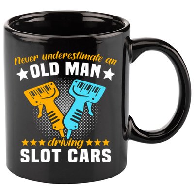 Slot Racing Never Understimate Old Driving Slot Car Gift 11oz C Handle Ceramic Mug