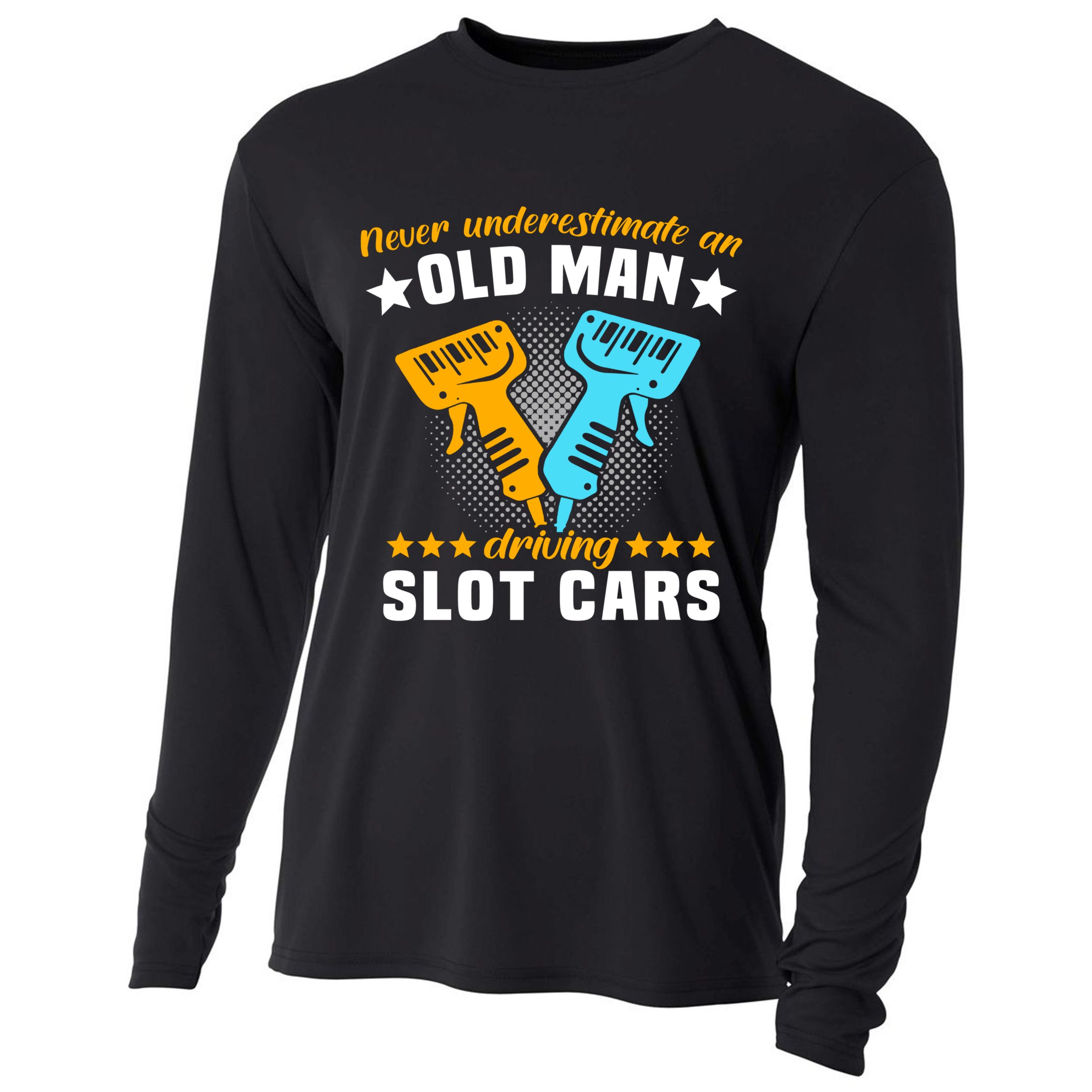 Slot Racing Never Understimate Old Driving Slot Car Gift Cooling Performance Long Sleeve Crew