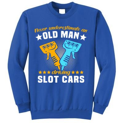 Slot Racing Never Understimate Old Driving Slot Car Gift Sweatshirt